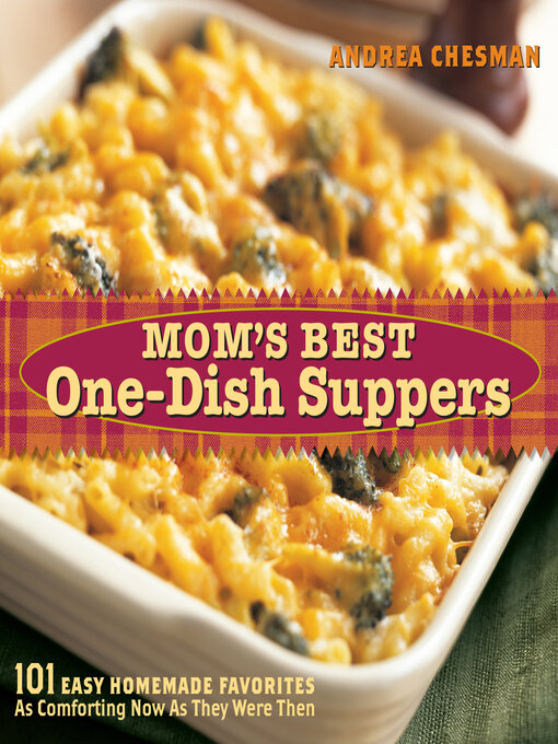 Title details for Mom's Best One-Dish Suppers by Andrea Chesman - Available
